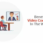 Advantages of Video Conference